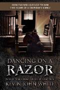 Dancing on a Razor: Tales of Mercy from the Lips of a Prodigal