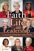 Faith, Life and Leadership: Vol 2: 8 Canadian Women Tell Their Stories
