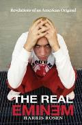 The Real Eminem: Revelations of an American Original
