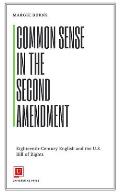 Common Sense in the Second Amendment: Eighteenth-Century English and the U.S. Bill of Rights