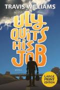 Uly Quits His Job (Large Print)