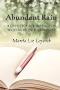 Abundant Rain, volume 2 (revised edition): a devotional journal for writers of faith