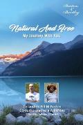 Natural And Free: My Journey With You