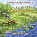 A Walk in the Wind: Stories for Boys and Girls