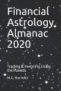 Financial Astrology Almanac 2020: Trading & Investing Using the Planets