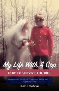 My Life With A Cop: How To Survive The Ride