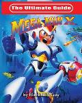 The Ultimate Guide To Mega Man X