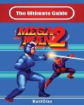 The Ultimate Guide To Mega Man 2