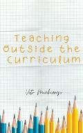 Teaching Outside the Curriculum