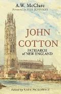 John Cotton: Patriarch of New England