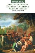 Jonathan Edwards and the Stockbridge Mohican Indians: His Mission and Sermons