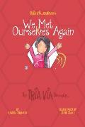 TRIA VIA Journal 4: We Met Ourselves Again