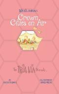TRIA VIA Journal 5: Crown Cities on Air