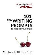 101 Flirty Writing Prompts to Seduce Your Muse