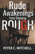 Rude Awakenings from Sleeping Rough