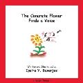 The Concrete Flower Finds a Voice: Book Three