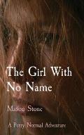 The Girl With No Name: A Perry Normal Adventure