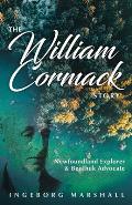The William Cormack Story: Newfoundland Explorer and Beothuk Advocate