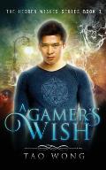 A Gamer's Wish: An Urban Fantasy Gamelit Series