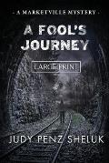 A Fool's Journey: A Marketville Mystery - LARGE PRINT EDITION