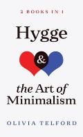 Hygge and The Art of Minimalism: 2 Books in 1