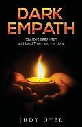 Dark Empath: How to Identify Them and Lead Them Into the Light