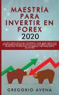 Maestr?a para Invertir en Forex 2020: La Gu?a de inicio r?pida para principiantes para ganar dinero con estrategias avanzadas de trading al d?a. Descu