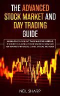 The Advanced Stock Market and Day Trading Guide: Learn How You Can Day Trade and Start Investing in Stocks for a living, follow beginners strategies f