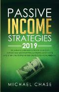 Passive Income Strategies 2019: The Ultimate Beginners Playbook of Proven Business Ideas (Dropshipping, Blogging, Ecommerce and other Online Streams f