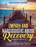 Empath and Narcissistic Abuse Recovery (2 Manuscripts in 1): The Practical Survival Guide for Empaths to Thrive in the Modern World & How to Recover f