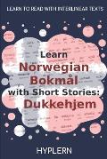 Learn Norwegian Bokm?l with Short Stories: Dukkehjem: Interlinear Norwegian Bokm?l to English