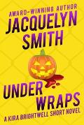 Under Wraps: A Kira Brightwell Short Novel