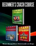 Learn French, Learn Spanish: Language Learning Course! 3 Books in 1 A Simple and Easy Guide for Beginners to Learn any Foreign Language Plus Learn