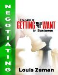 Negotiating: The Skill of Getting What You WANT in Business
