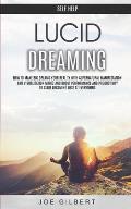 Self Help: Lucid Dreaming: How to Make Big Dreams Your Reality With Supernatural Manifestation And Visualization Magic and Boost