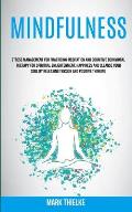 Mindfulness: Stress Management for Practicing Meditation and Cognitive Behavioral Therapy for Spiritual Enlightenment, Happiness an