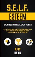 Self Esteem: Self Development Guide To Raise Your Compassion By Making Good Habits, Breaking Negative Ones And Achieve Power Presen