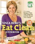 Tosca Reno's Eat Clean Cookbook: Delicious Recipes That Will Burn Fat and Re-Shape Your Body!