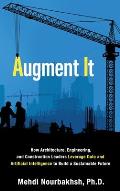 Augment It: How Architecture, Engineering and Construction Leaders Leverage Data and Artificial Intelligence to Build a Sustainabl