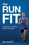 Run Fit: Improve Your Running, Finish With a Smile