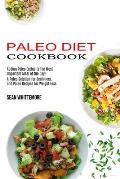 Paleo Diet Cookbook: Adding Paleo Eating to the Most Important Meal of the Day! (A Paleo Solution for Beginners, and Paleo Recipes for Weig