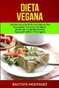 Dieta Vegana: Libro De Cocina De 30 Recetas Veganas Para Desintoxicar Tu Cuerpo Y Adelgazar (Nutritivas Y Saludables Recetas Veganas