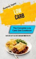 Low Carb: The Complete Low Carb Diet Cookbook (Quick And Easy Low-Carb Lunch and Dinner Recipes)