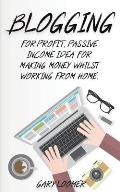 Blogging: For profit, passive income idea for making money whilst working from Home