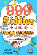 999 Riddles and Brain Teasers: Smart Kids Challenge!