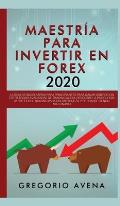 Maestr?a para Invertir en Forex 2020: La Gu?a de inicio r?pida para principiantes para ganar dinero con estrategias avanzadas de trading al d?a. Descu