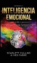 Dominio De La Inteligencia Emocional 2 en 1: La Gu?a Espiritual Sobre C?mo Analizar A Sas Personas y a Usted Mismo. Mejore Sus Habilidades Sociales, R