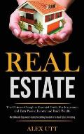 Real estate: The Ultimate Complete Essential Guide For Investment and Earn Passive Income and Buidl Wealth (The Ultimate Beginner's