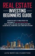 Real Estate Investing Beginners Guide: Learn the ABCs of Real Estate for Becoming a Successful Investor! Make Passive Income with Rental Property, Com