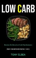 Low Carb: Receitas de dieta low carb para iniciantes (O melhor guia de perda de peso para iniciantes)